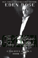 The Hitman Takes a Bride: A Mafia Romance (Carlotta Family) B087FGZ3NF Book Cover