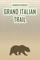 Grand Italian Trail: Wandertagebuch: Grand Italian Trail. Ein Logbuch mit vorgefertigten Seiten und viel Platz für deine Reiseerinnerungen. Eignet ... oder als Abschiedsgeschenk (German Edition) 1690906766 Book Cover