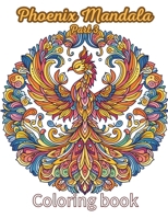 Phoenix and Mandala Fusion Coloring Book for Adults (Mystical Mythical Realms) B0CRYG5HJG Book Cover