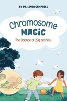 Chromosome Magic: The Science of 22q and You 1764057619 Book Cover