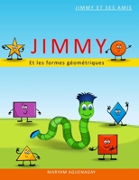 Jimmy et les formes géométriques: Jimmy et ses amis B0BF2LSRP3 Book Cover