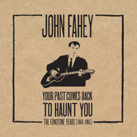 John Fahey: Your Past Comes Back to Haunt You: The Fonotone Years 1958-1965 0997060204 Book Cover