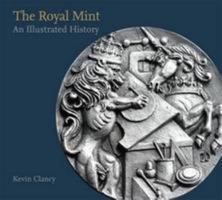 The Royal Mint: An Illustrated History 2016 1869917014 Book Cover