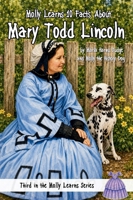 Molly Learns 10 Facts About Mary Todd Lincoln 1958533408 Book Cover