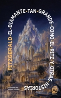 El diamante tan grande como el Ritz y otras historias: Nueva traducción al español (Clásicos en Español) (Spanish Edition) 1836472110 Book Cover