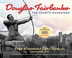 Douglas Fairbanks: The Fourth Musketeer 149303992X Book Cover
