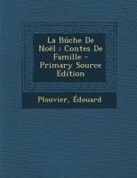 La Bûche De Noël: Contes De Famille 1021372625 Book Cover