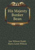 His Majesty Bunker Bean 5518453671 Book Cover