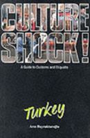 Culture Shock!: Turkey (Culture Shock) 0761456805 Book Cover