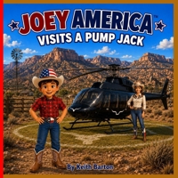 Joey America Visits a Pump Jack B0HBTD79J9 Book Cover