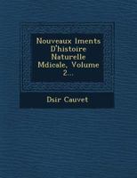 Nouveaux �l�ments d'Histoire Naturelle M�dicale, Volume 2... 1249612993 Book Cover