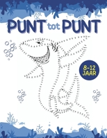 Punt tot Punt Meer dan 118 pagina’s tekenplezier voor kinderen 8–12 jaar: Verbind de punten en teken met plezier (Dutch Edition) B0GF8CVRN2 Book Cover