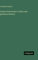 Joseph Dobrowsky's Leben und gelehrtes Werken 3563653615 Book Cover