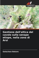 Gestione dell'altica del cavolo sulla senape etiope, nella zona di Arsi (Italian Edition) 6209709451 Book Cover