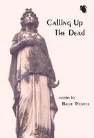 Calling Up the Dead 1931982201 Book Cover