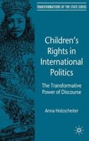 Children's Rights in International Politics: The Transformative Power of Discourse 0230241808 Book Cover