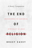 The End of Religion Study Guide 1513808664 Book Cover