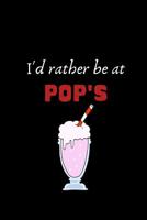 I'd rather be at Pop's: Fan novelty notebook 120 lined pages 1080624384 Book Cover