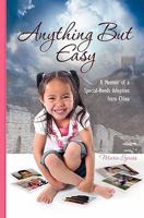 Anything But Easy: A Memoir of a Special-Needs Adoption from China 1452843988 Book Cover