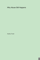 Why Abuse Still Happens 177961134X Book Cover