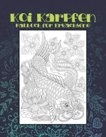 Koi Karpfen - Malbuch für Erwachsene ?? (German Edition) B087R9NHGG Book Cover