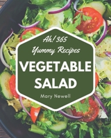 Ah! 365 Yummy Vegetable Salad Recipes: A Yummy Vegetable Salad Cookbook for Your Gathering B08H59Q7YD Book Cover