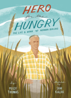 Hero for the Hungry: The Life and Work of Norman Borlaug 1948898098 Book Cover