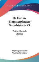 De Danske Blomsterplanters Naturhistorie V1: Enkimbladede (1899) 116038665X Book Cover