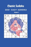 Classic Sudoku: 300+ Easy sudoku Volume 3 B088B8DTCT Book Cover