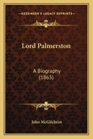 Lord Palmerston: A Biography (1865) 1165421232 Book Cover