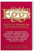 Golden Eggs: Spiritual Wisdom for Birthing Our Lives 1558744169 Book Cover
