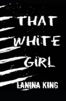 That White Girl 148237210X Book Cover