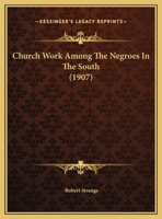 Church Work: Among the Negroes in the South 1161874585 Book Cover