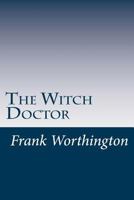 The Witch Doctor 1537512978 Book Cover