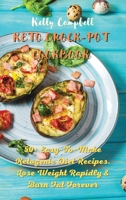 Keto Crock-Pot Cookbook: 50+ Easy-To-Make Ketogenic Diet Recipes. Lose Weight Rapidly and Burn Fat Forever 1802357866 Book Cover