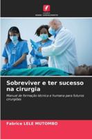 Sobreviver e ter sucesso na cirurgia 6209311695 Book Cover