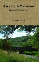 La Casa Sulla Chiusa 1291271554 Book Cover