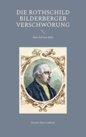 Die Rothschild / Bilderberger Verschwörung: -New Edition 2022- 3756219100 Book Cover