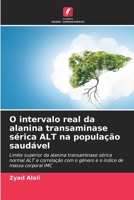 O intervalo real da alanina transaminase sérica ALT na população saudável (Portuguese Edition) 6207129105 Book Cover