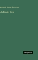 L'Échiquier d'Aix 3388789029 Book Cover