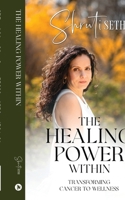 The Healing Power Within: Transforming Cancer to Wellness B0D6W3CD55 Book Cover