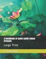 A Handbook of Some South Indian Grasses: Large Print null Book Cover