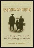 Island Of Hope: The Journey To America And The Ellis Island Experience 0439530822 Book Cover
