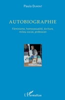 Autobiographie: Féminisme, homosexualité, écriture, milieu social, profession (French Edition) 2343135711 Book Cover
