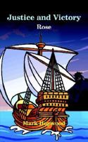 Justice and Victory: Rose 1414025823 Book Cover