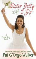 Sister Betty Says I Do 0758289855 Book Cover