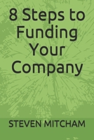 8 Steps to Funding Your Company B08JBCZM98 Book Cover