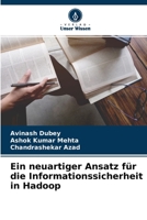 Ein neuartiger Ansatz für die Informationssicherheit in Hadoop 6204144456 Book Cover