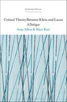 Critical Theory Between Klein and Lacan: A Dialogue 1501378325 Book Cover