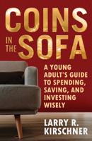 Coins in the Sofa: A young adult's guide to spending, saving, and investing wisely 1642374156 Book Cover